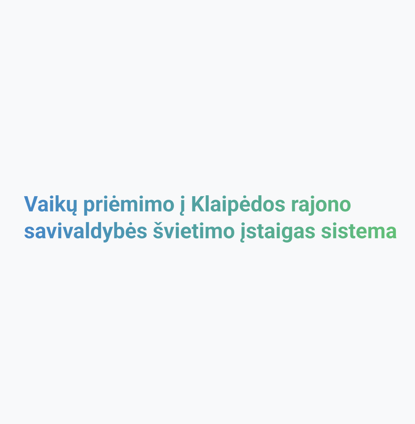 Darželių priėmimo sistema – Klaipėdos rajonas