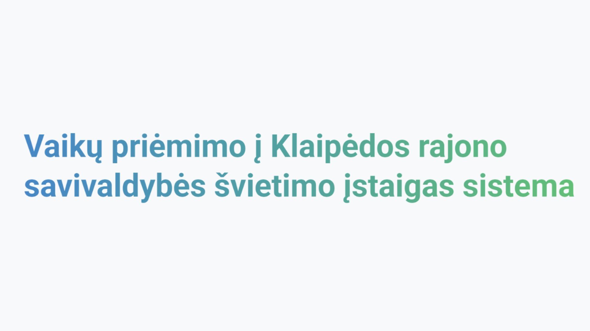 Darželių priėmimo sistema – Klaipėdos rajonas